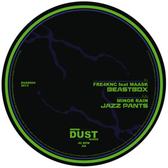Fre4knc feat Maask / Minor Rain - Beastbox b/w Jazz Pants | Dust Audio 12" | Out Now