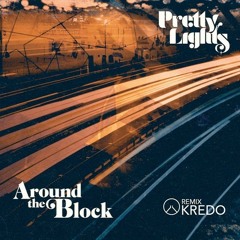 Pretty Lights - Around The Block ft. Talib Kweli (Kredo Remix)