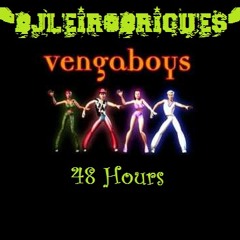Vengaboys 48 Hours - Remake Dj Lei Rodrigues