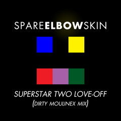 Superstar Two Love-Off (Dirty Moulinex Mix)