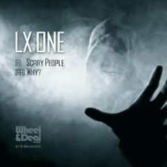 LX ONE - Why (Wheel & Deal)