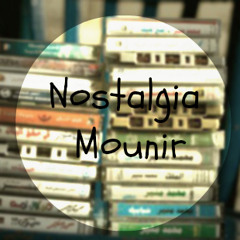 Nostalgia Mounir / نوستالجيا منير
