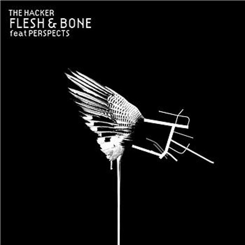 The Hacker - Flesh And Bone
