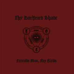 Thy Darkened Shade - Eternvs Mos, Nex Ritvs - LP - Full Album