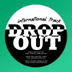 Drop Out City Rockers - International Track (Max Cheddar Edit)
