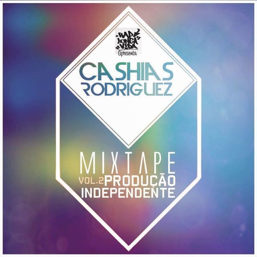 Mixtape Prod. Independente vol. 2 RapLongaVida - Cashias Rodriguez