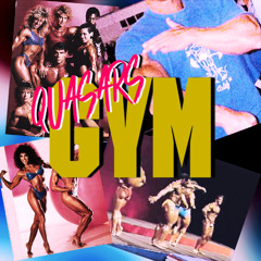 Quasars - Gym