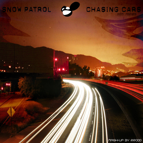 Chasing Cars (Red Ashes) [Snow Patrol vs Deadmau5 & Astrio vs Usher vs Benni Benassi ft Gary Go]