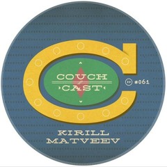 CouchCast 061 By Kirill Matveev