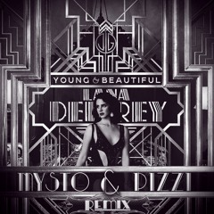Lana Del Rey - Young & Beautiful (Mysto & Pizzi Remix)
