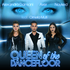 Alexandra Damiani, Axer, Nayked, ft. Ornella Muti - Queen Of The Dancefloor (Alexandra Damiani Mix)