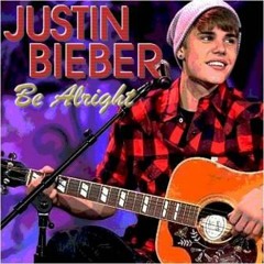 Be Alright (live) - Justin Bieber