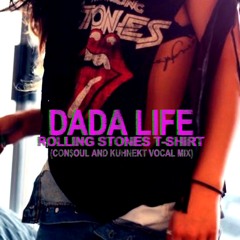 Dada Life - Rolling Stones TShirt (Con$oul & Kuhnekt Vocal Mix) FREE DL!