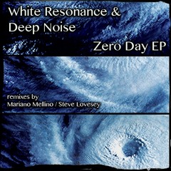 White Resonance & Deep Noise - Zero Day (Steve Lovesey Remix) [Vise Versa Music]