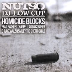 Homicide Blocks feat. Rasheed Chappell, AG da Coroner, C​-​Rayz Walz & Smiley The Ghetto Child