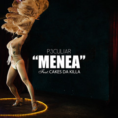 Menea feat. Cakes Da Killa