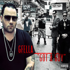 G FELLA -"Got A Guy"