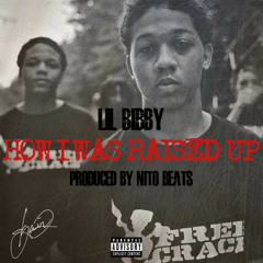 Lil Bibby "Raised Up" Produced By Nito Beats