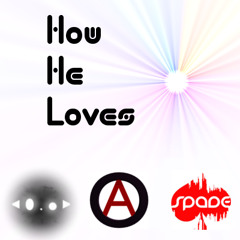How He Loves (Cover by Avenkae, Red Ambassador, and Spade)