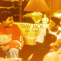 Tray Jack - All That [Free Download]