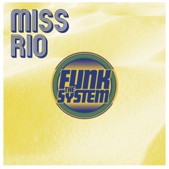 Miss Rio - Funk The System
