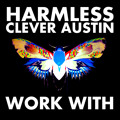 Harmless&#x20;&amp;&#x20;Clever&#x20;Austin Work&#x20;With Artwork
