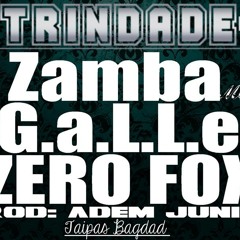 Zamba MC - GALLE Mc -  Mc ZERO FOX- Prod Adem Junior Trindade