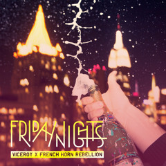 Viceroy & French Horn Rebellion - Friday Nights (BGGW Instrumental)