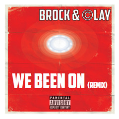 BrocK & ©LAY - We Been On (Remix)
