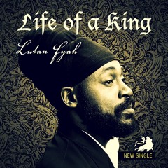 Lutan Fyah - Life Of  A King [2013]