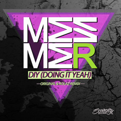 Mesmer - DIY (Doing It Yeah) (Rolaz Remix)