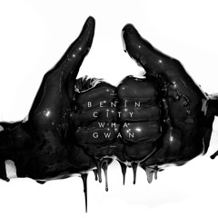 Benin City - Wha Gwan