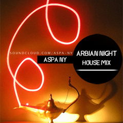 Arabian Night House Mix ( Aspa Ny Mix )