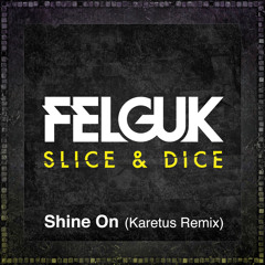 Felguk & Infected Mushroom - Shine On (Karetus Remix) OUT NOW