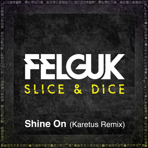Felguk & Infected Mushroom - Shine On (Karetus Remix) OUT NOW