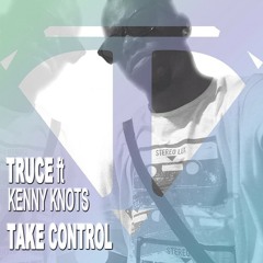 Truce - Take Control (ft Kenny Knots Original Mix) Preview