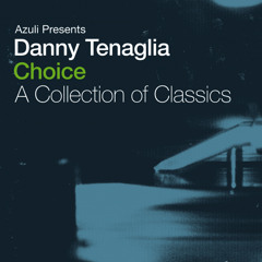 020 - Danny Tenaglia 'Choice' (2003) recommended by Ian Blevins (We Love)