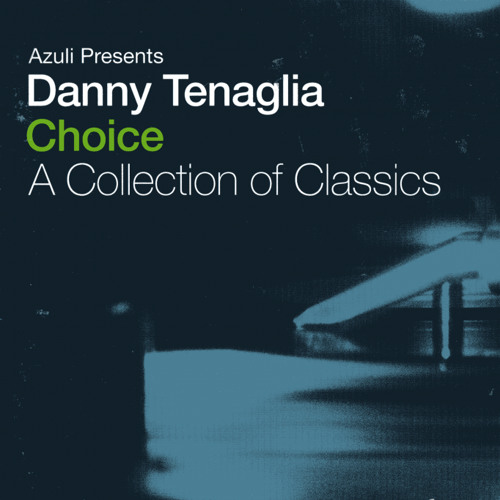 020 - Danny Tenaglia 'Choice' (2003) recommended by Ian Blevins (We Love)