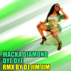 Dj JimJim FeaT Macka Diamond - Dye Dye (RMX)