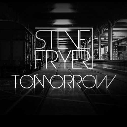 Steve Fryer - Tomorrow [Free Download 4000 Followers] [June 2014]