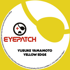 Yusuke Yamamoto - Yellow Edge (Eyepatch Recordings)
