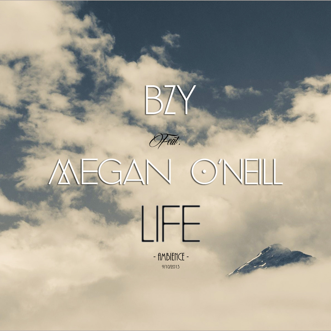 Stream BZY ft. Megan O'Neill-Life by BZY ♫ | Listen online for free on ...