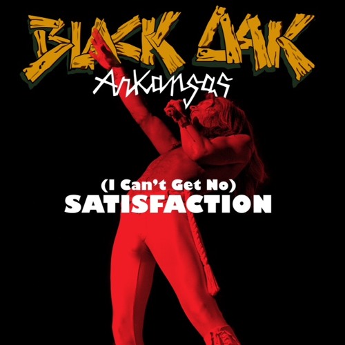 Black Oak Arkansas - (I Can't Get No) Satisfaction