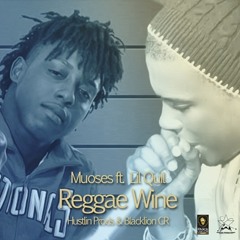 Lil Quil ft. Muoses - Reggae Wine (Hustlin Prods & Blacklion CR)