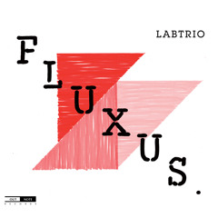 LABtrio - Fluxus - Plan B