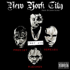 Troy Ave - NEW YORK CITY ft. Raekwon, Noreaga & Prodigy