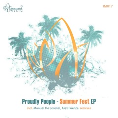 IM018 - Proudly People - SUMMER FEST EP incl. Manuel De Lorenzi & Alex Fuente Remixes