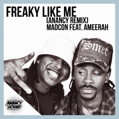 Freaky like me - Madcon feat. Ameerah (Anancy Remix)