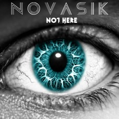 Novasik - Not Here (Original Mix)