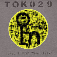 Bongo & Pusk, Phono "Small Talk"/ TOK029